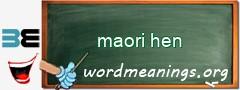 WordMeaning blackboard for maori hen